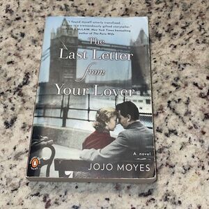 The Last Letter From Your Lover A Novel By Jojo Moyes New York Times Bestselling
